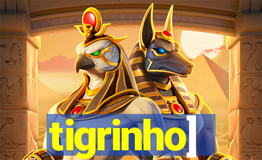 tigrinho]