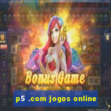 p5 .com jogos online