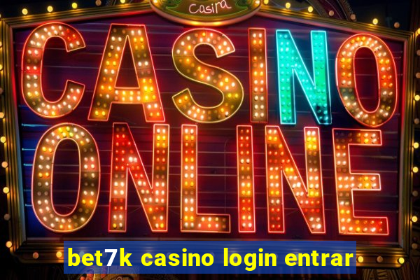 bet7k casino login entrar