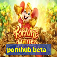 pornhub beta