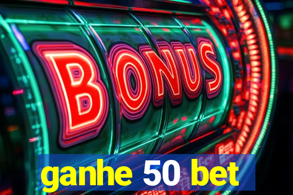 ganhe 50 bet