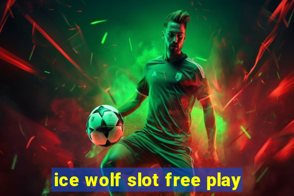 ice wolf slot free play