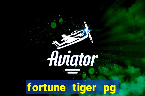 fortune tiger pg paga mesmo