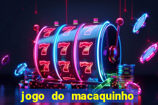 jogo do macaquinho que ganha dinheiro