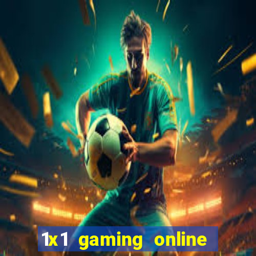 1x1 gaming online casino sites