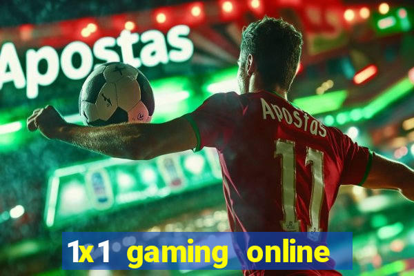 1x1 gaming online casino sites