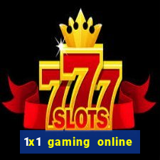 1x1 gaming online casino sites