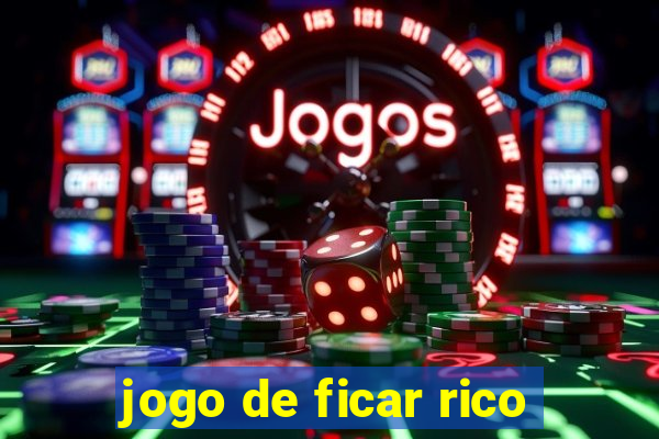 jogo de ficar rico