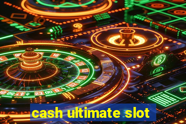 cash ultimate slot