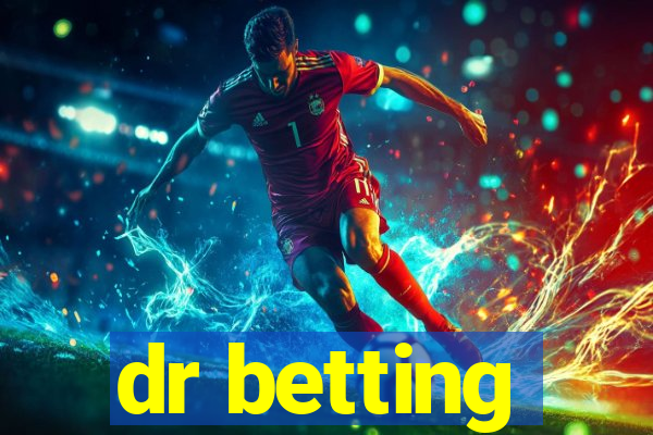 dr betting