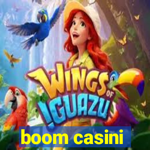 boom casini