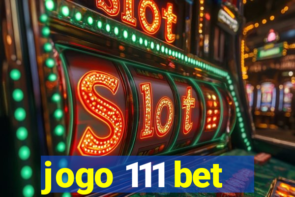 jogo 111 bet