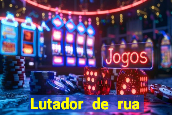 Lutador de rua filme completo dublado mega filmes