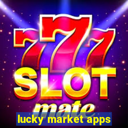 lucky market apps