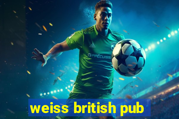 weiss british pub