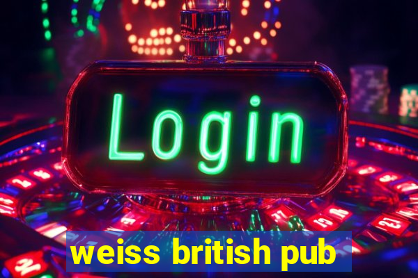 weiss british pub