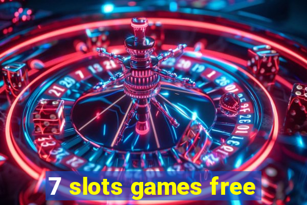 7 slots games free