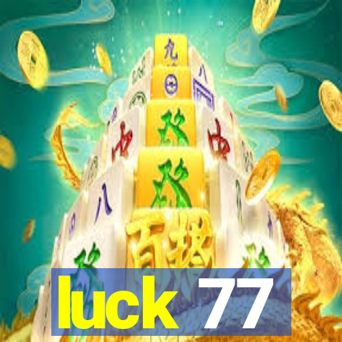 luck 77