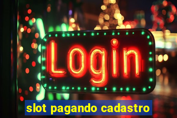 slot pagando cadastro