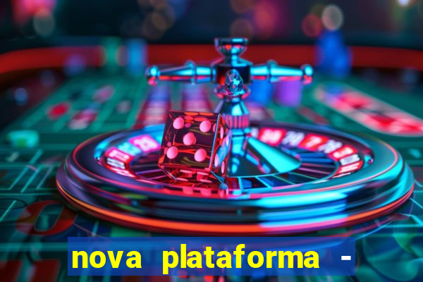 nova plataforma - fortune tiger