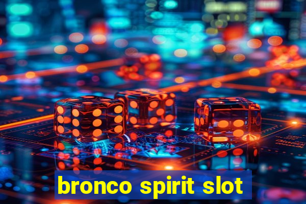 bronco spirit slot