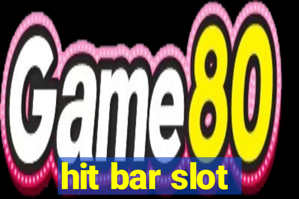 hit bar slot