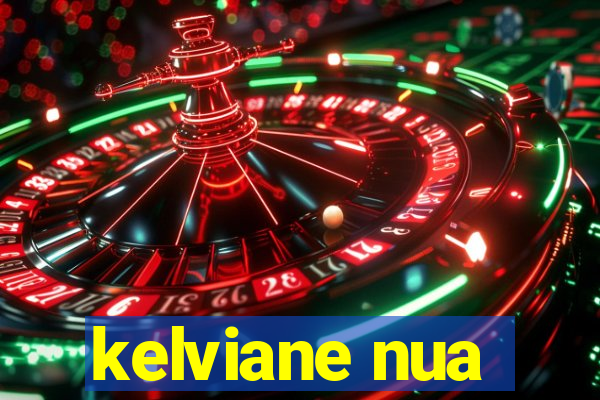 kelviane nua