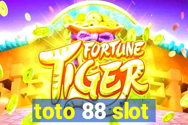 toto 88 slot