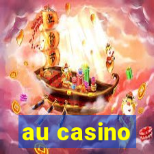 au casino