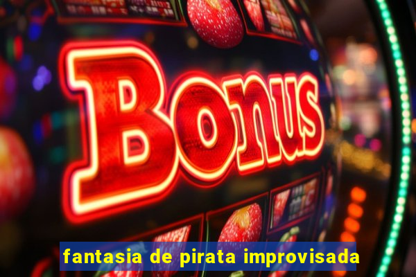 fantasia de pirata improvisada