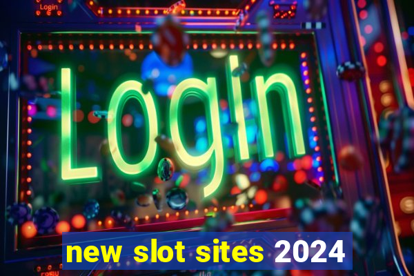 new slot sites 2024