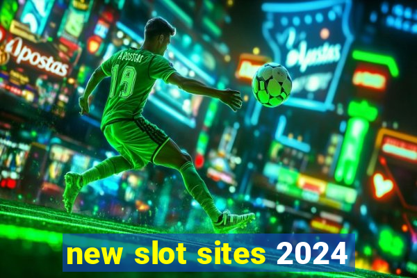 new slot sites 2024