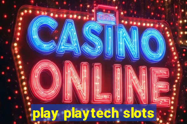 play playtech slots