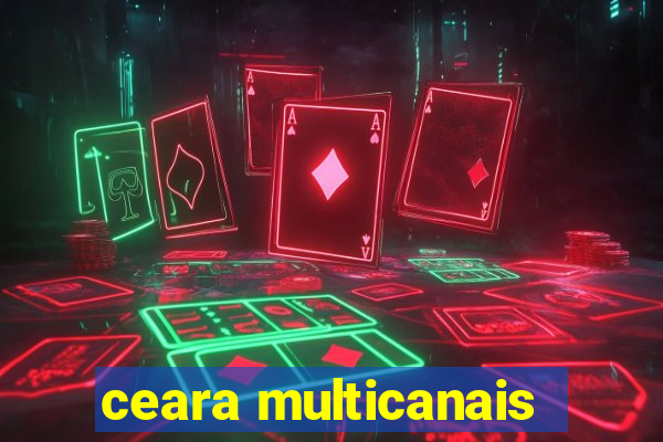 ceara multicanais