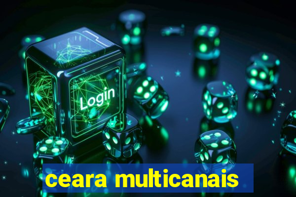 ceara multicanais