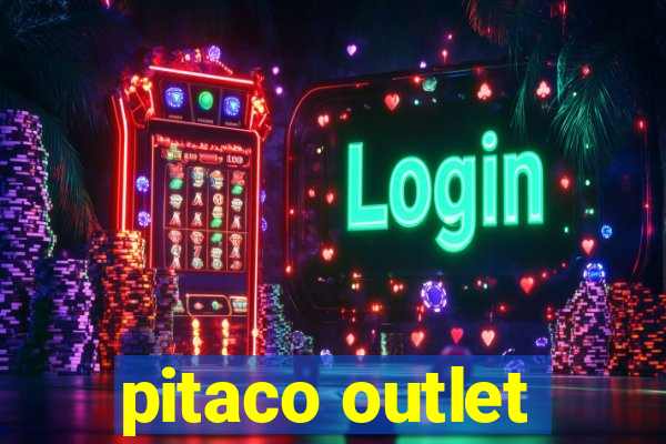 pitaco outlet