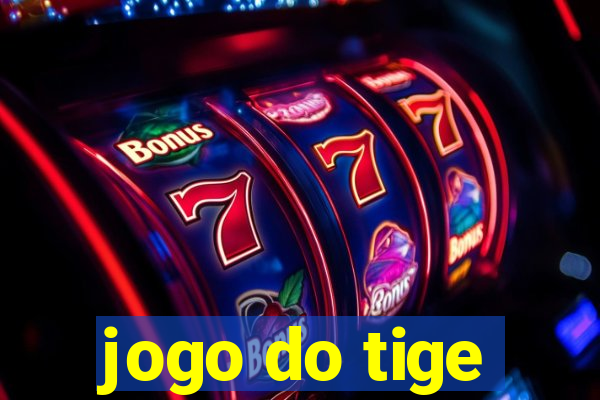 jogo do tige