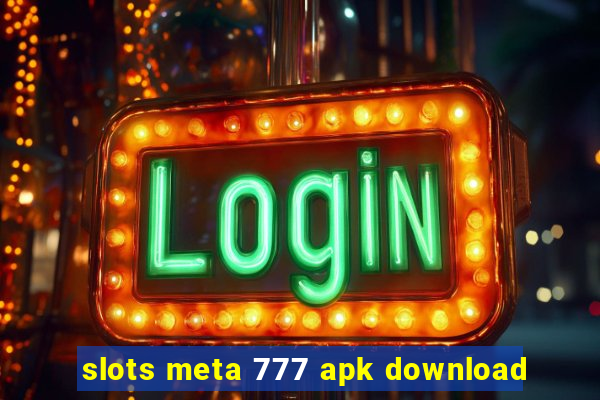 slots meta 777 apk download