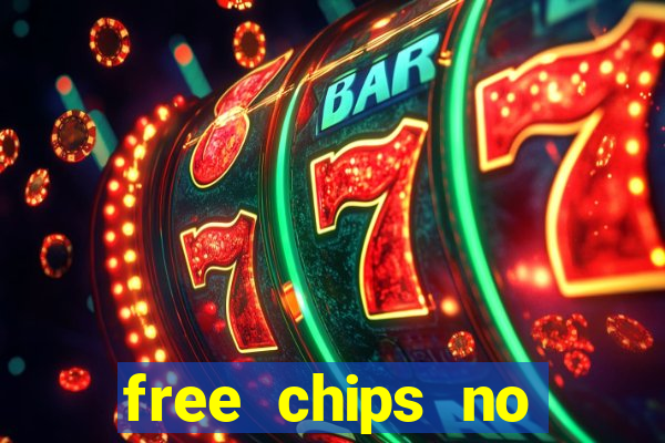 free chips no deposit casinos