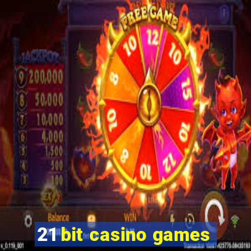 21 bit casino games