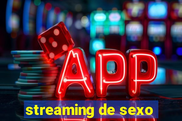 streaming de sexo