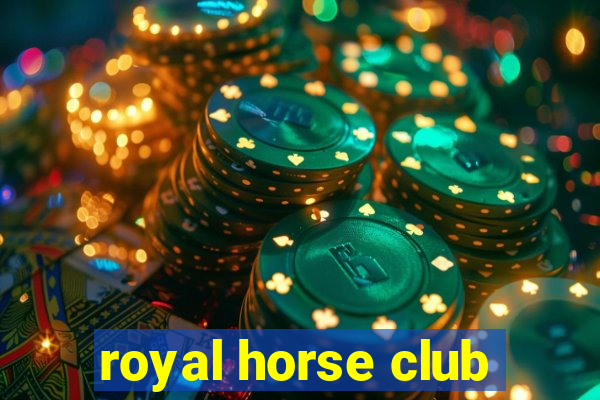 royal horse club