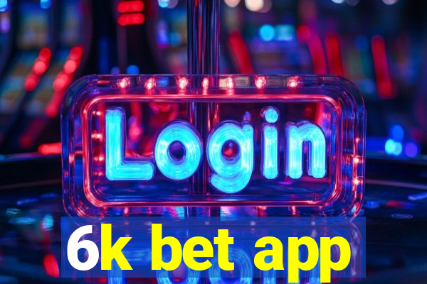 6k bet app