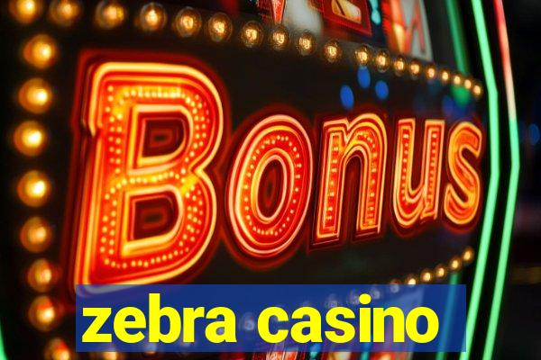 zebra casino