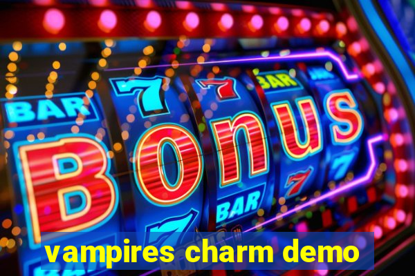 vampires charm demo