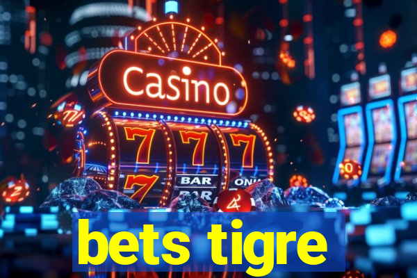 bets tigre