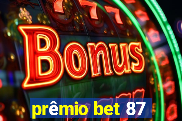 prêmio bet 87