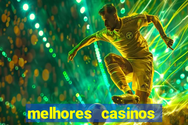 melhores casinos online com b么nus de registo