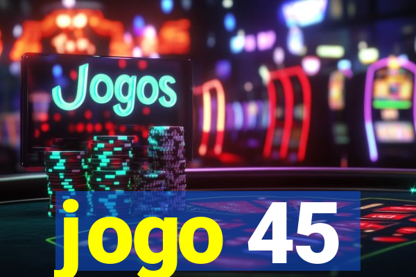 jogo 45