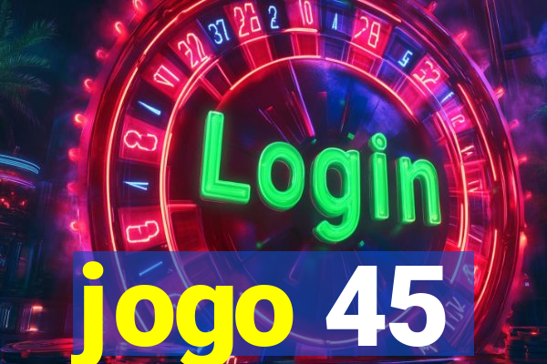 jogo 45